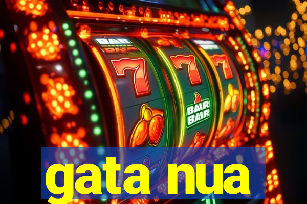 gata nua